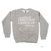 We Could Leave The Christmas Lights Up Til January - BASIC Fleece Little Mama Shirt Shop LLC