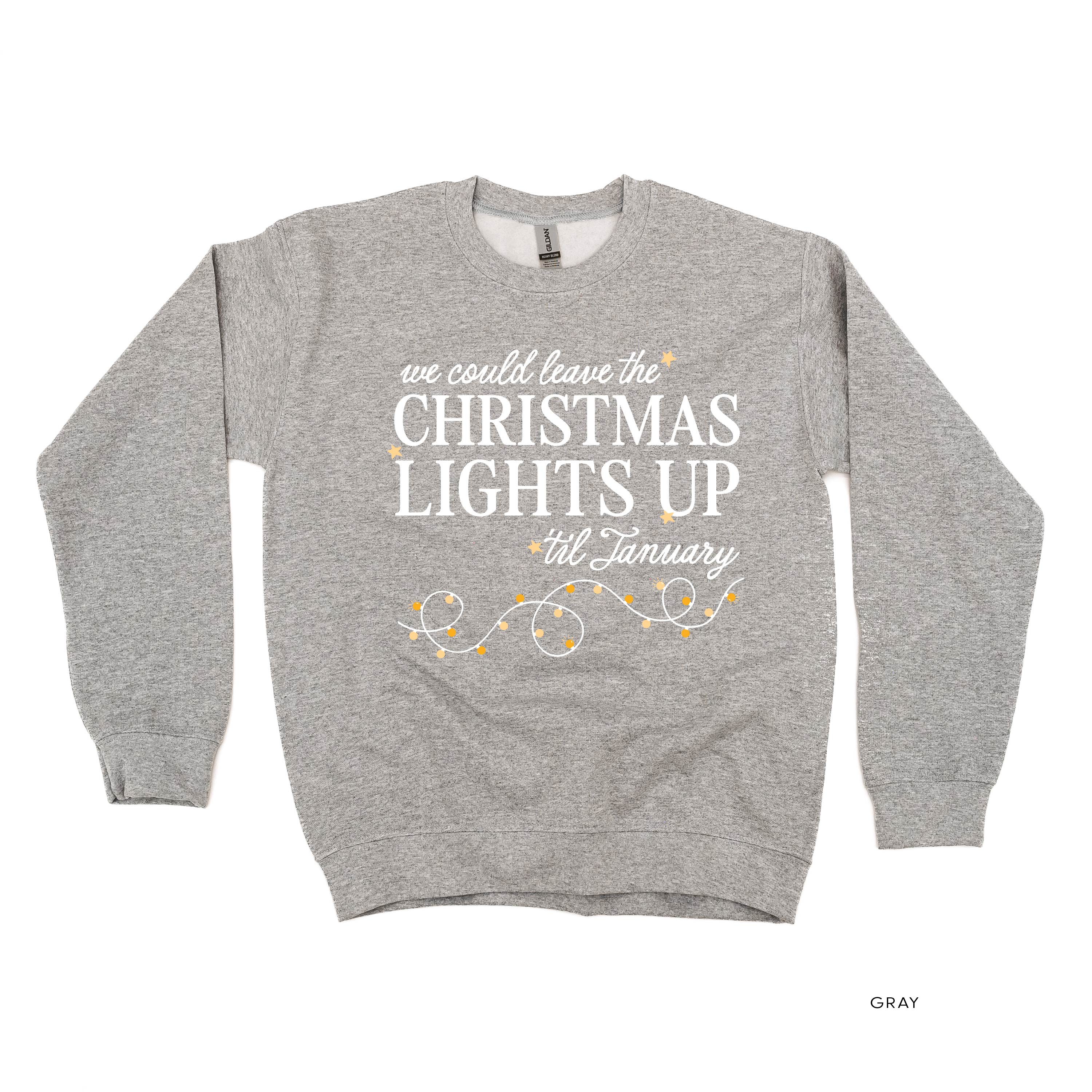 We Could Leave The Christmas Lights Up Til January - BASIC Fleece Little Mama Shirt Shop LLC