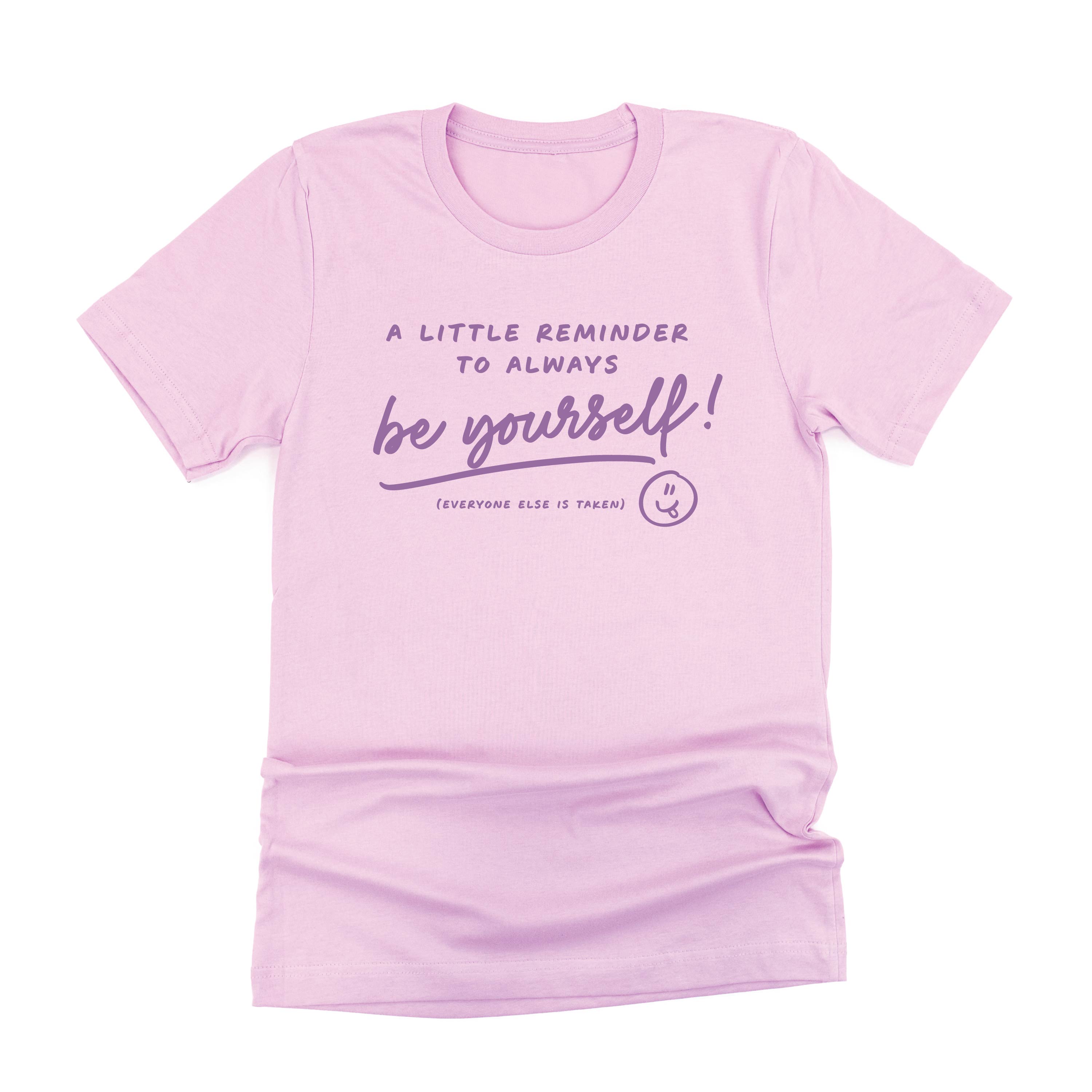 A Little Reminder to Always Be Yourself! - TONE ON TONE - Unisex Tee Little Mama Shirt Shop