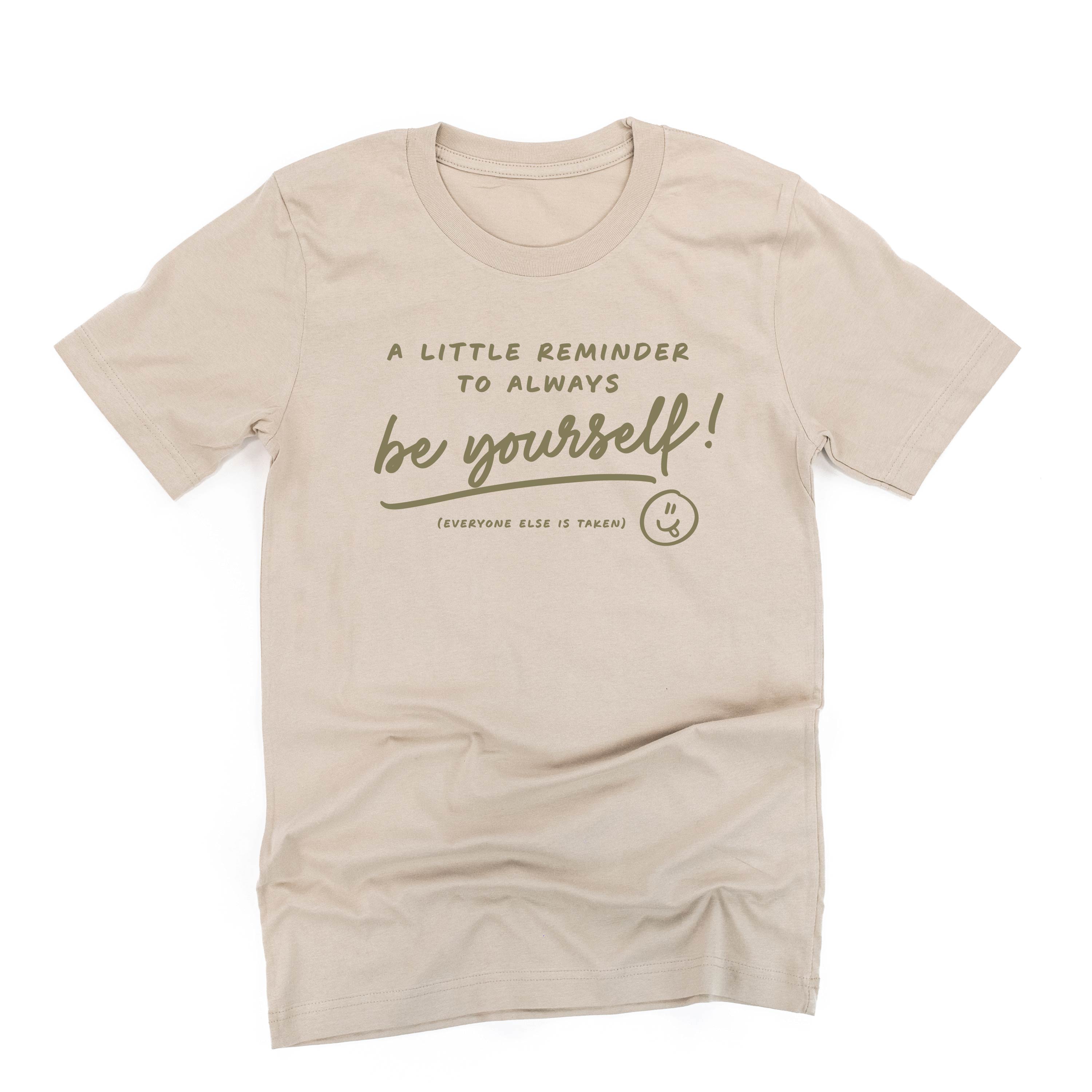 A Little Reminder to Always Be Yourself! - TONE ON TONE - Unisex Tee Little Mama Shirt Shop