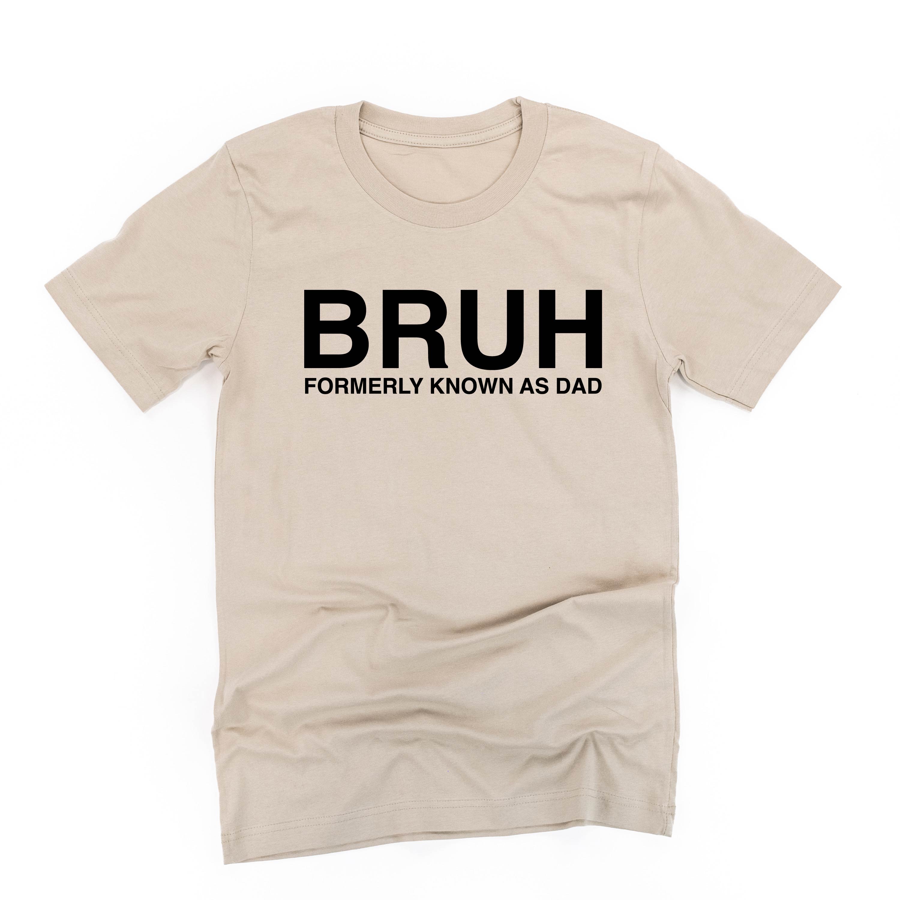 Bruh Formerly Known As Dad - Unisex Tee Little Mama Shirt Shop