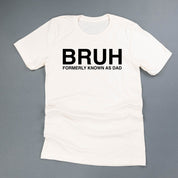 Bruh Formerly Known As Dad - Unisex Tee Little Mama Shirt Shop
