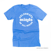 Celebrate Minds of All Kinds - Unisex Tee Little Mama Shirt Shop