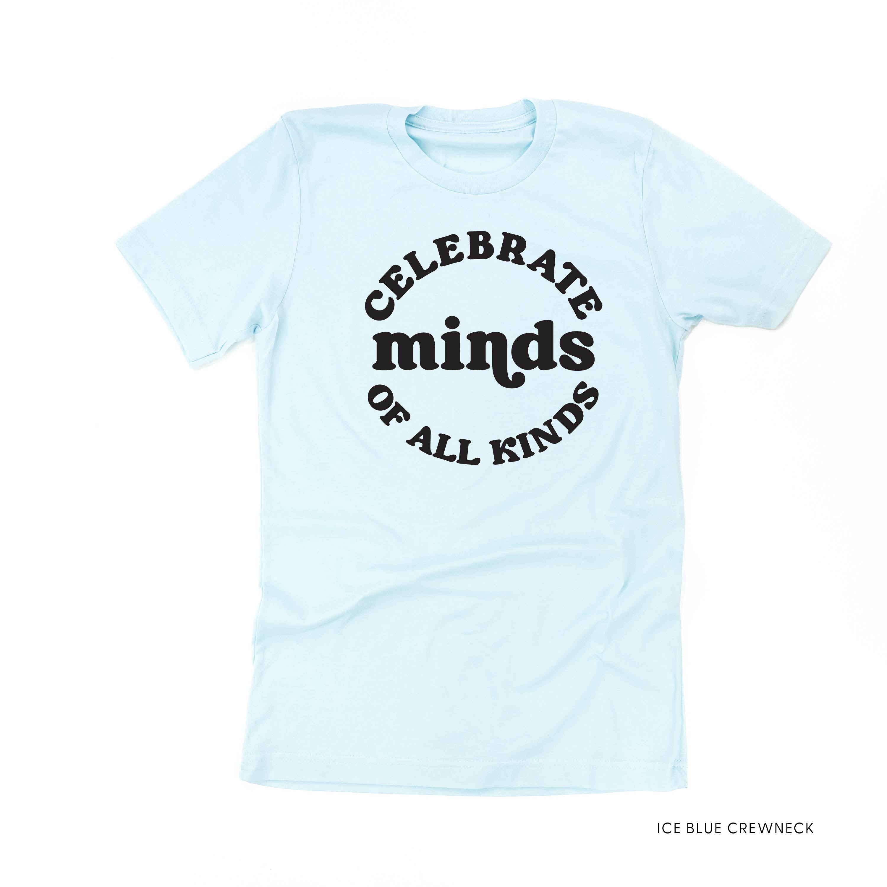 Celebrate Minds of All Kinds - Unisex Tee Little Mama Shirt Shop