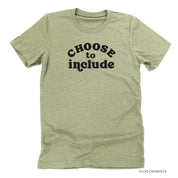 Choose to Include - Unisex Tee Little Mama Shirt Shop