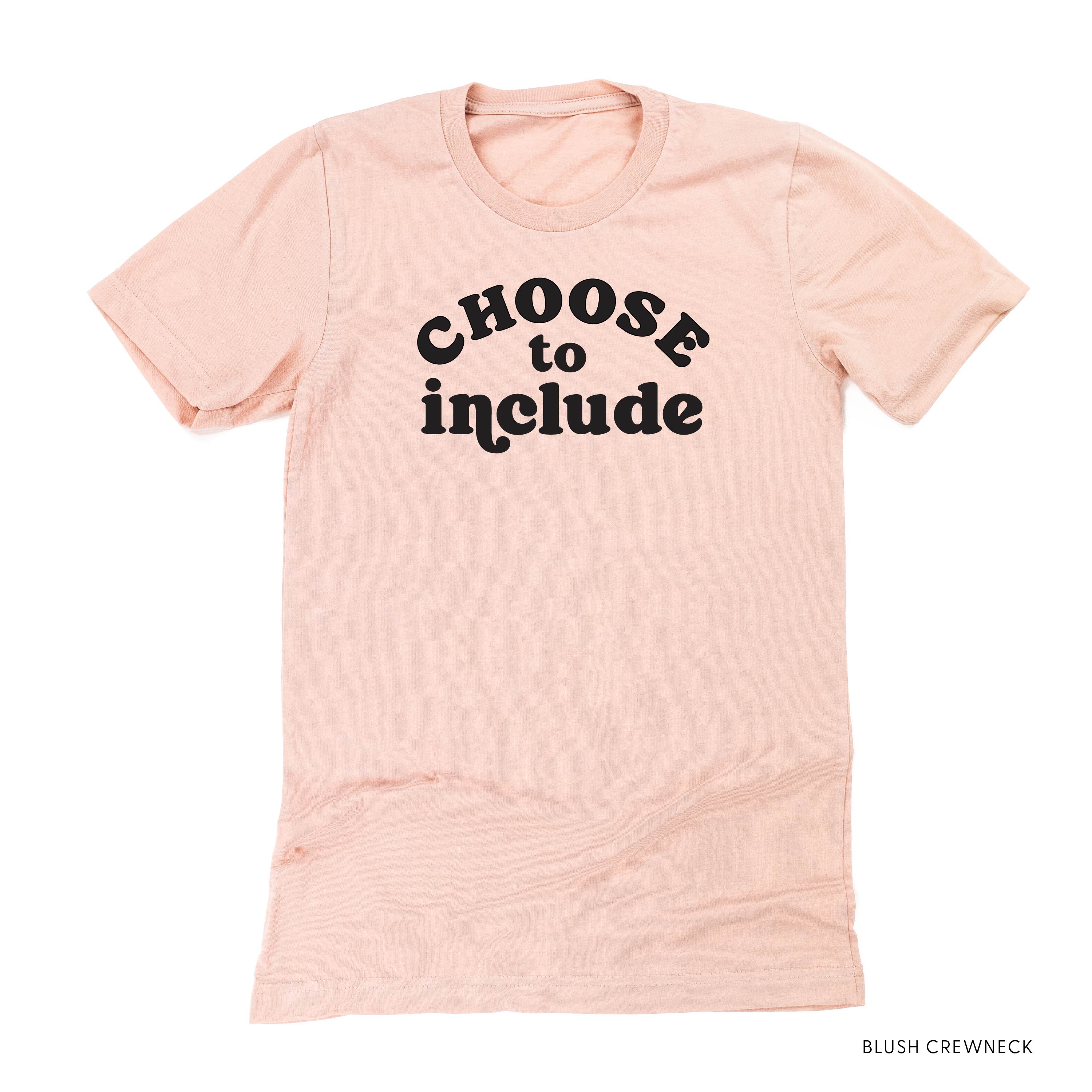 Choose to Include - Unisex Tee Little Mama Shirt Shop