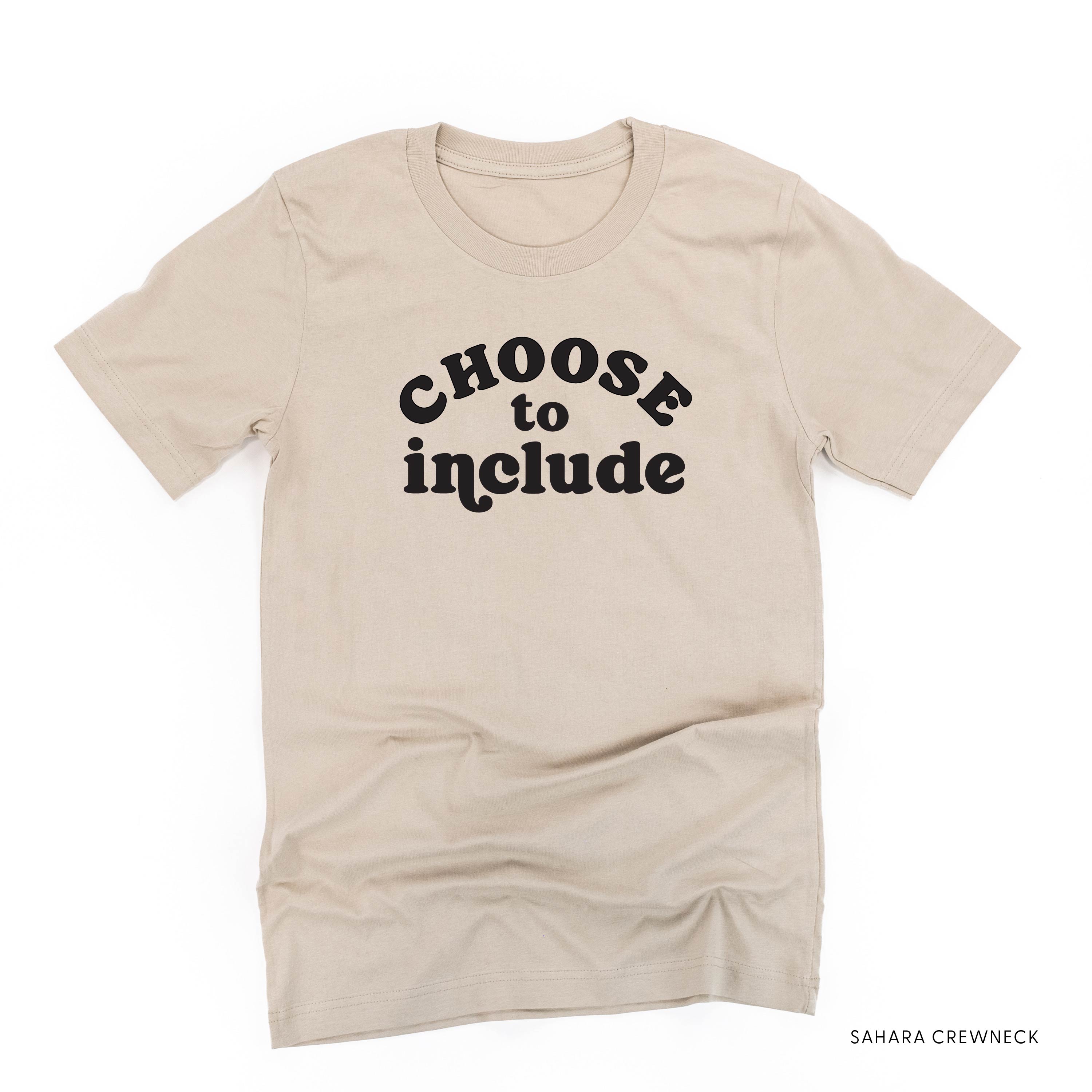 Choose to Include - Unisex Tee Little Mama Shirt Shop