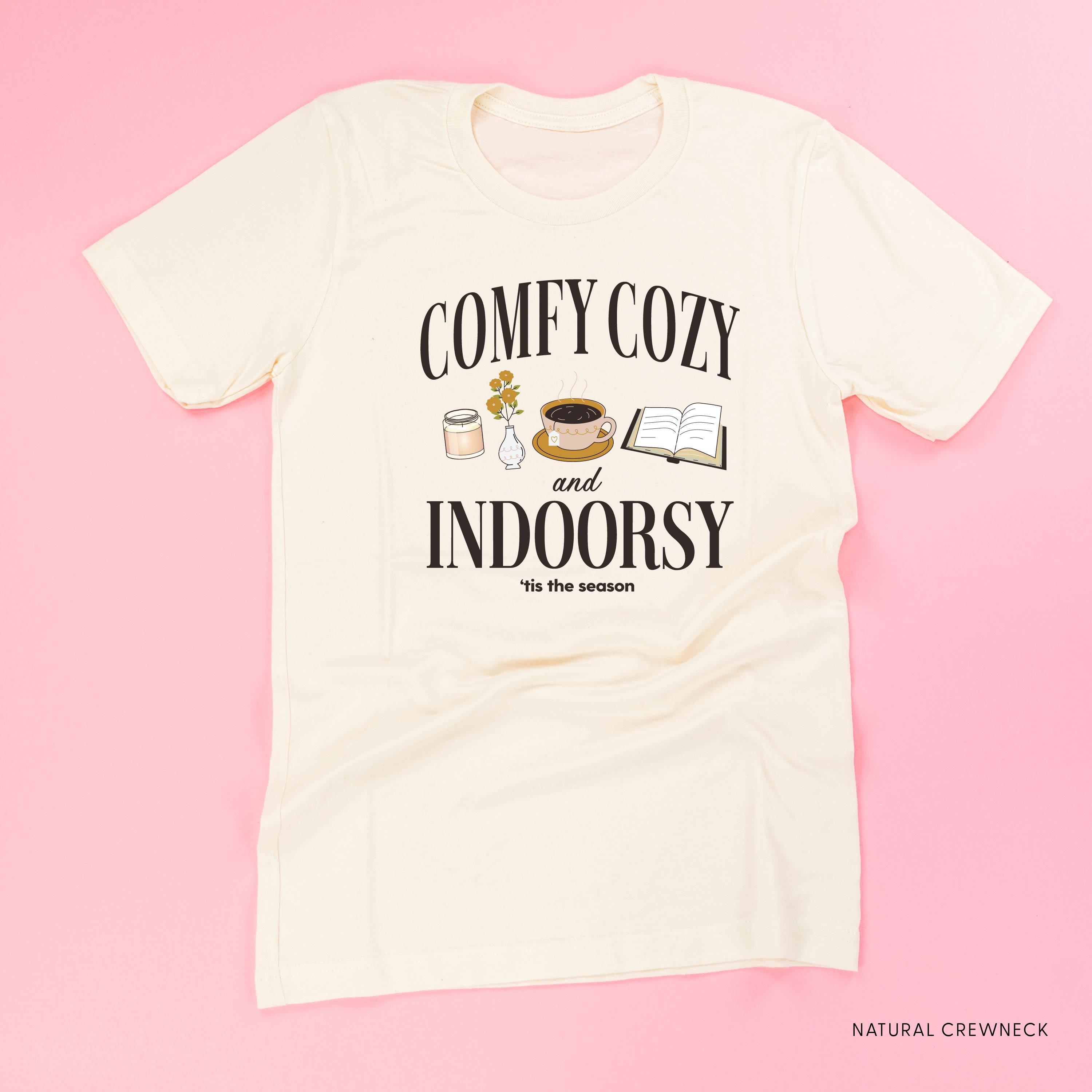 Comfy Cozy and Indoorsy - Unisex Tee Little Mama Shirt Shop