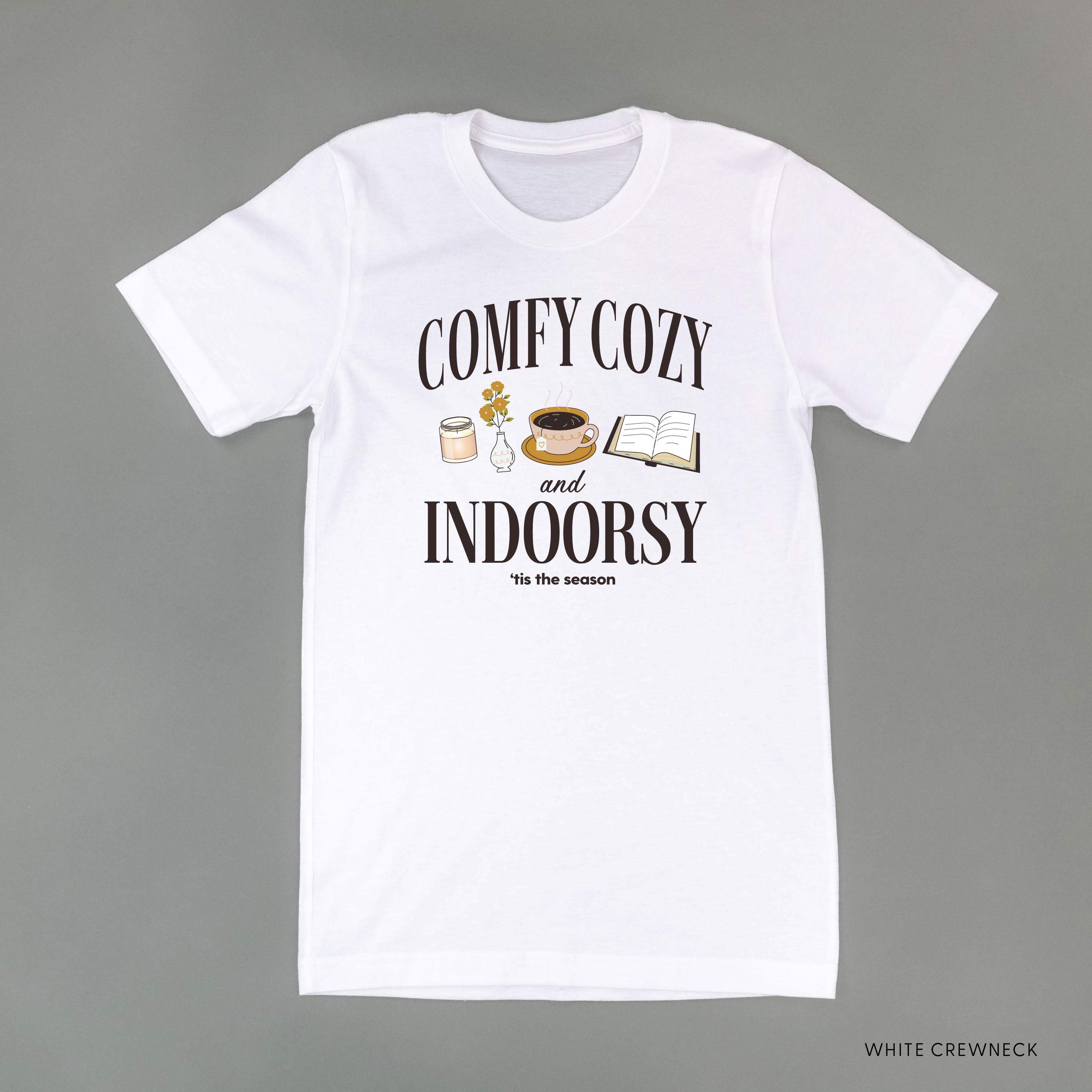 Comfy Cozy and Indoorsy - Unisex Tee Little Mama Shirt Shop