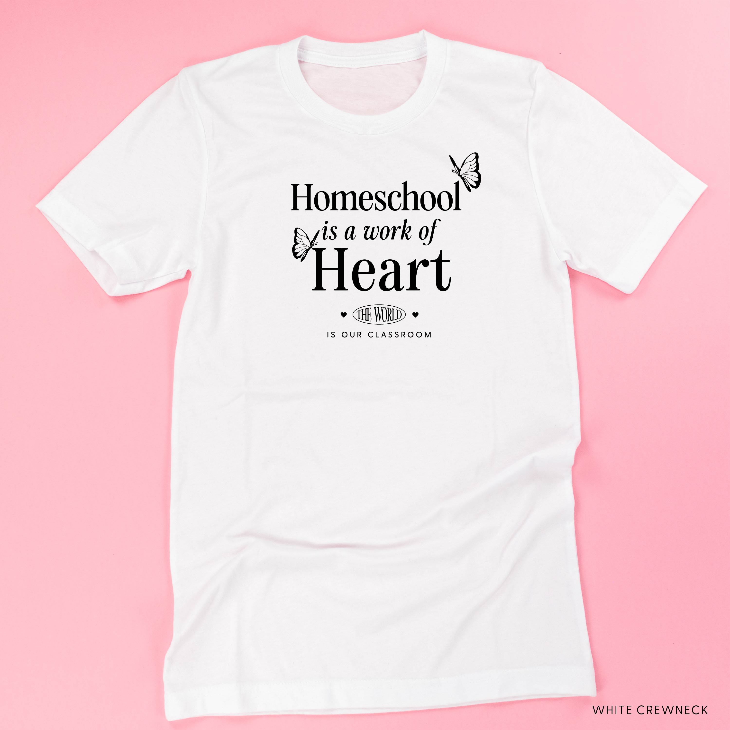 Homeschool is a Work of Heart - Unisex Tee Little Mama Shirt Shop