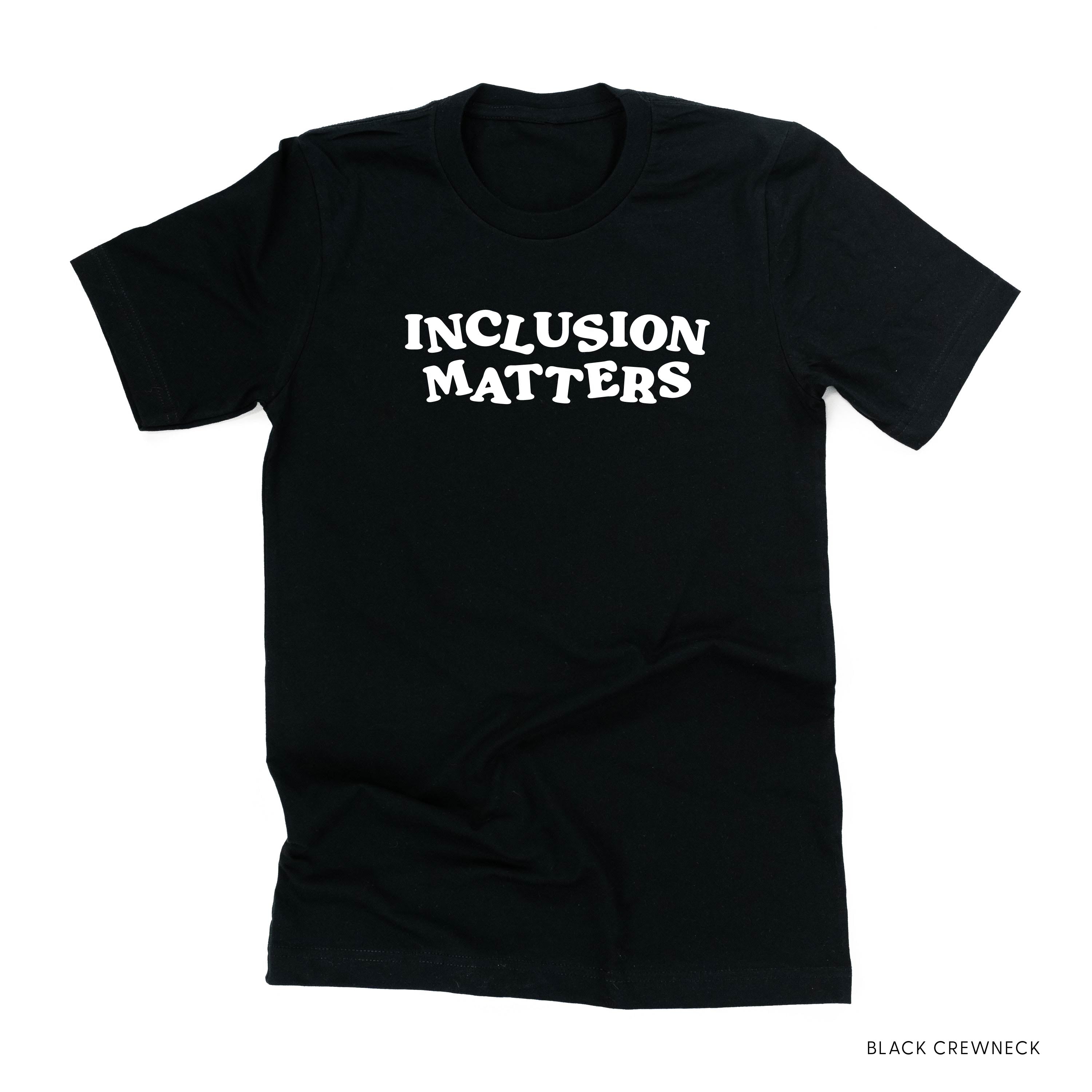 Inclusion Matters - Unisex Tee Little Mama Shirt Shop