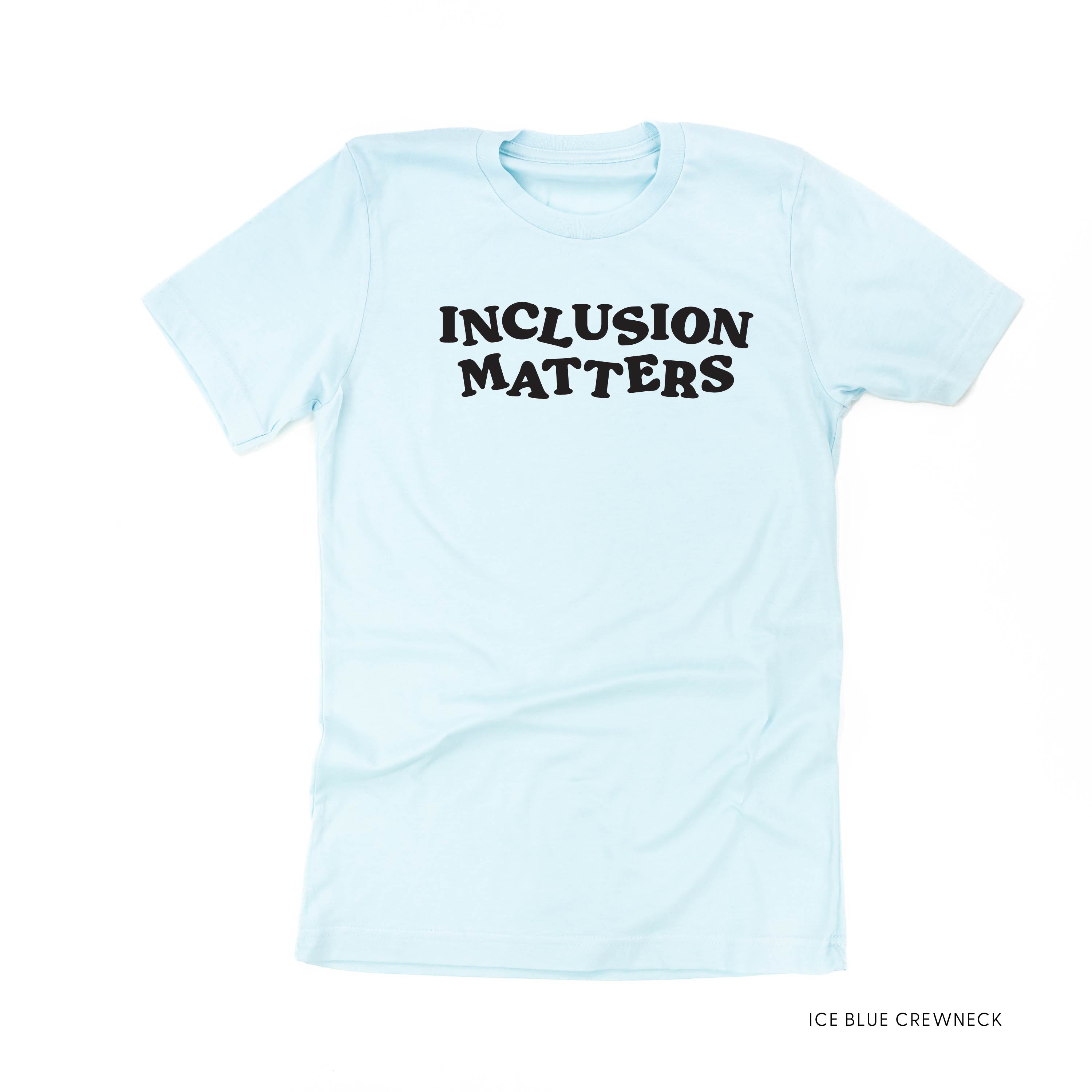 Inclusion Matters - Unisex Tee Little Mama Shirt Shop