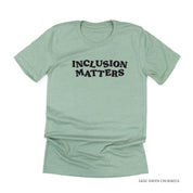 Inclusion Matters - Unisex Tee Little Mama Shirt Shop