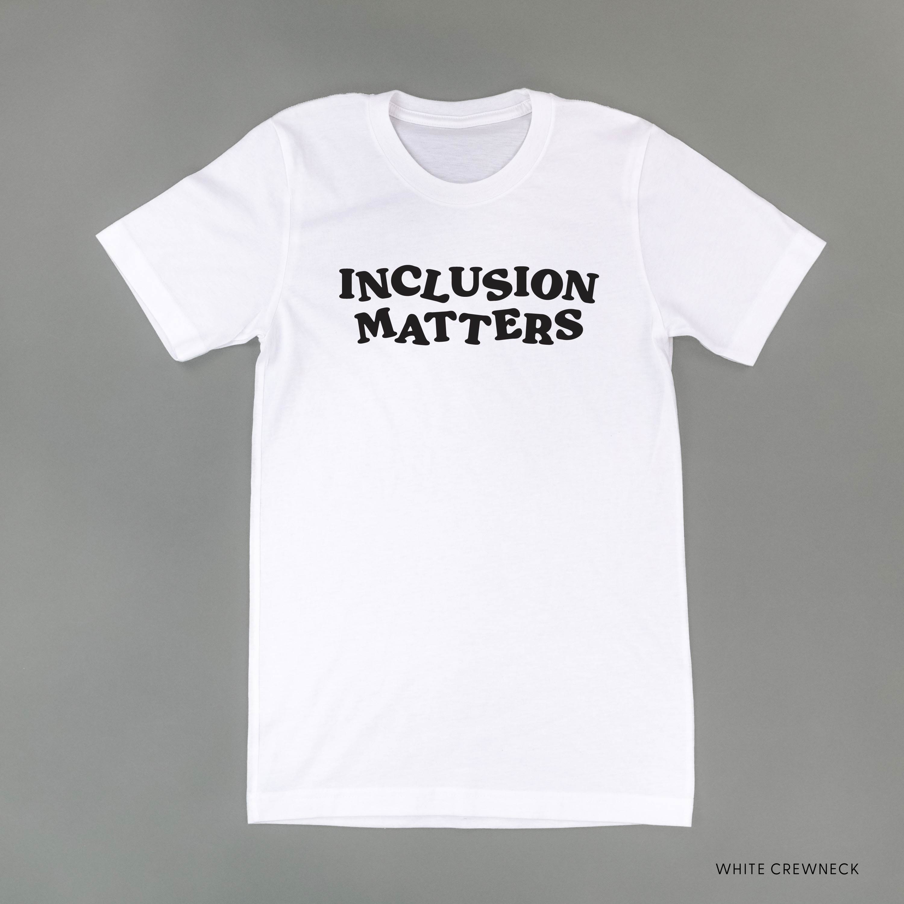 Inclusion Matters - Unisex Tee Little Mama Shirt Shop
