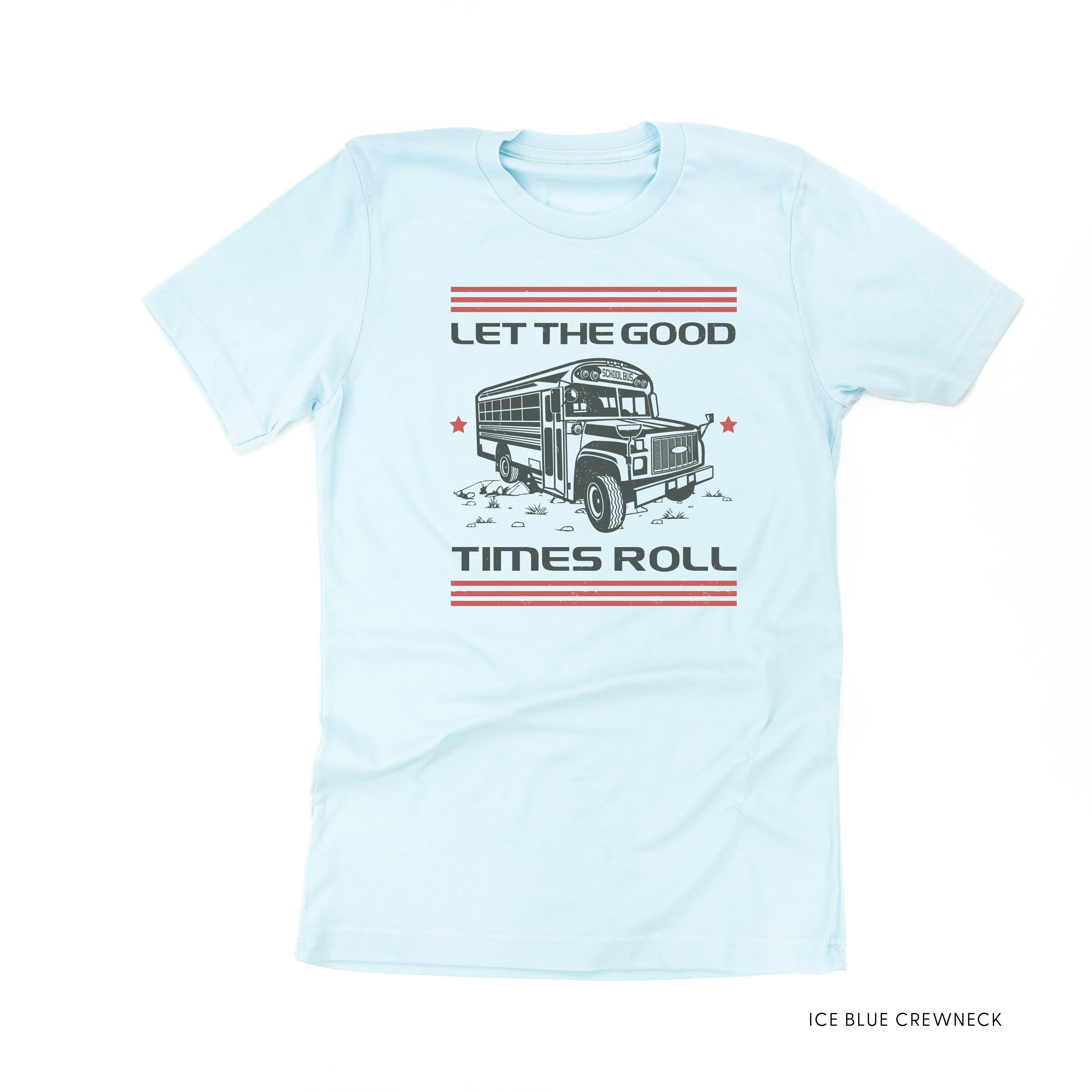 Let the Good Times Roll - School Bus - Unisex Tee Little Mama Shirt Shop