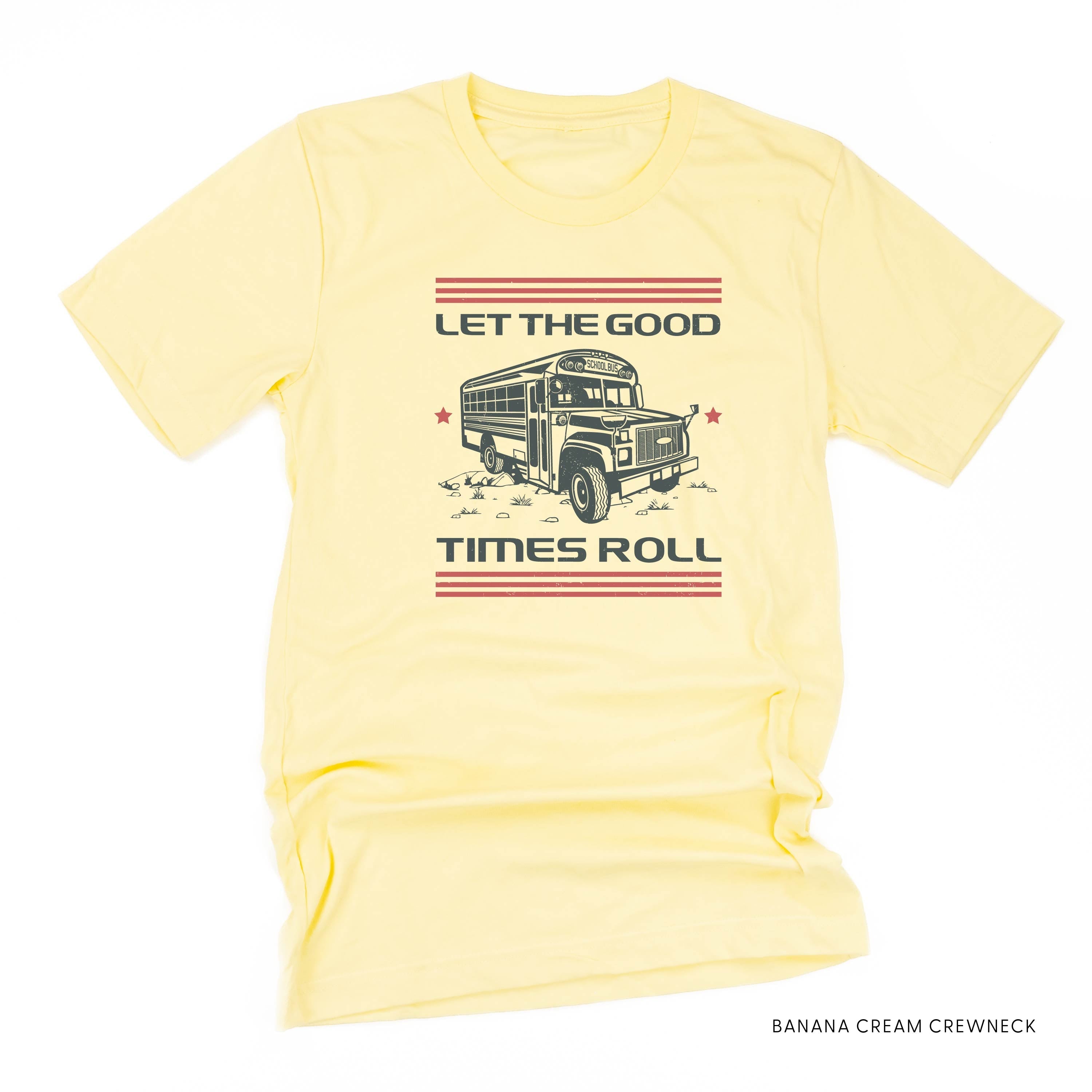 Let the Good Times Roll - School Bus - Unisex Tee Little Mama Shirt Shop