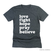 Love Fight Hope Pray Believe - Unisex Tee Little Mama Shirt Shop