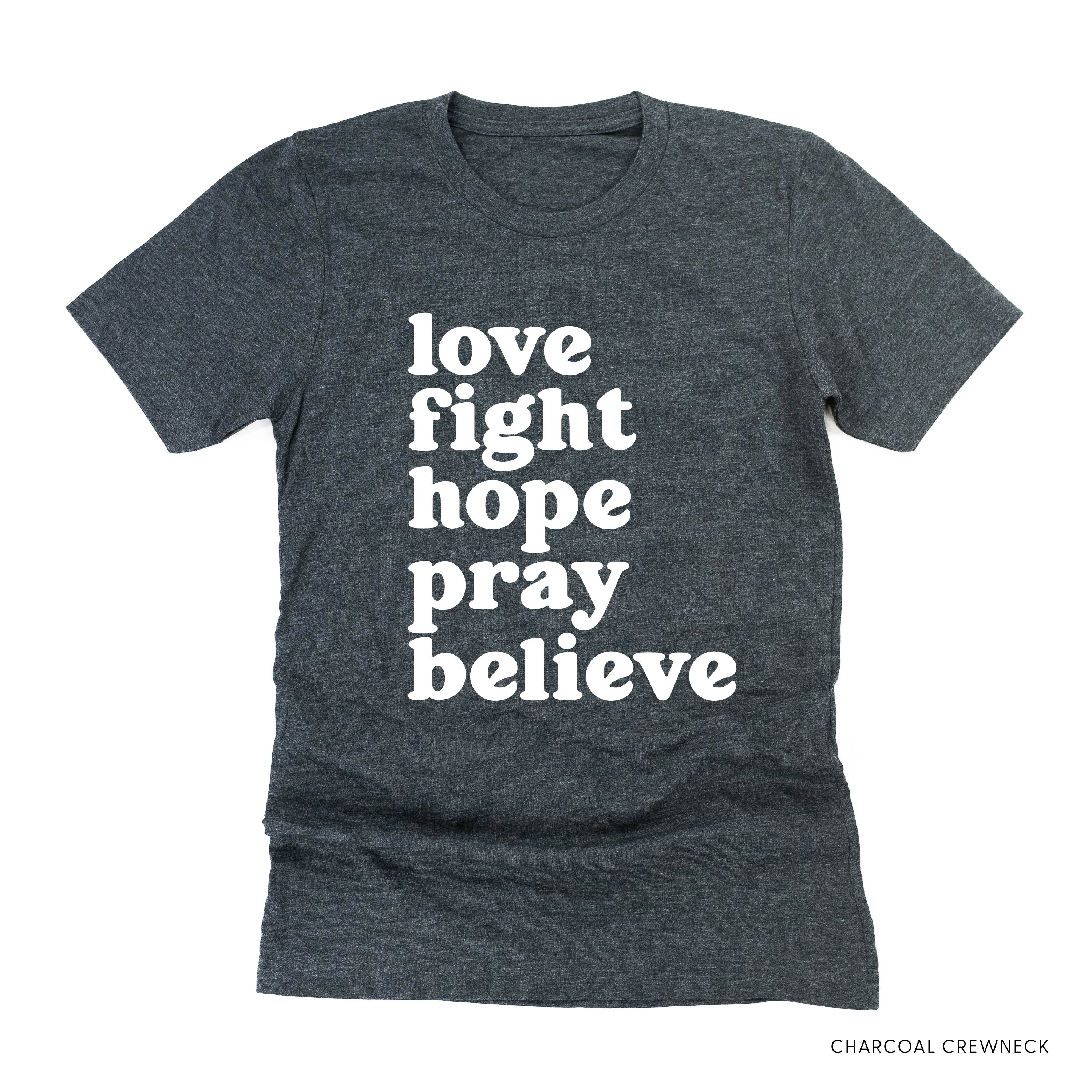 Love Fight Hope Pray Believe - Unisex Tee Little Mama Shirt Shop