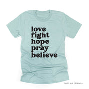 Love Fight Hope Pray Believe - Unisex Tee Little Mama Shirt Shop