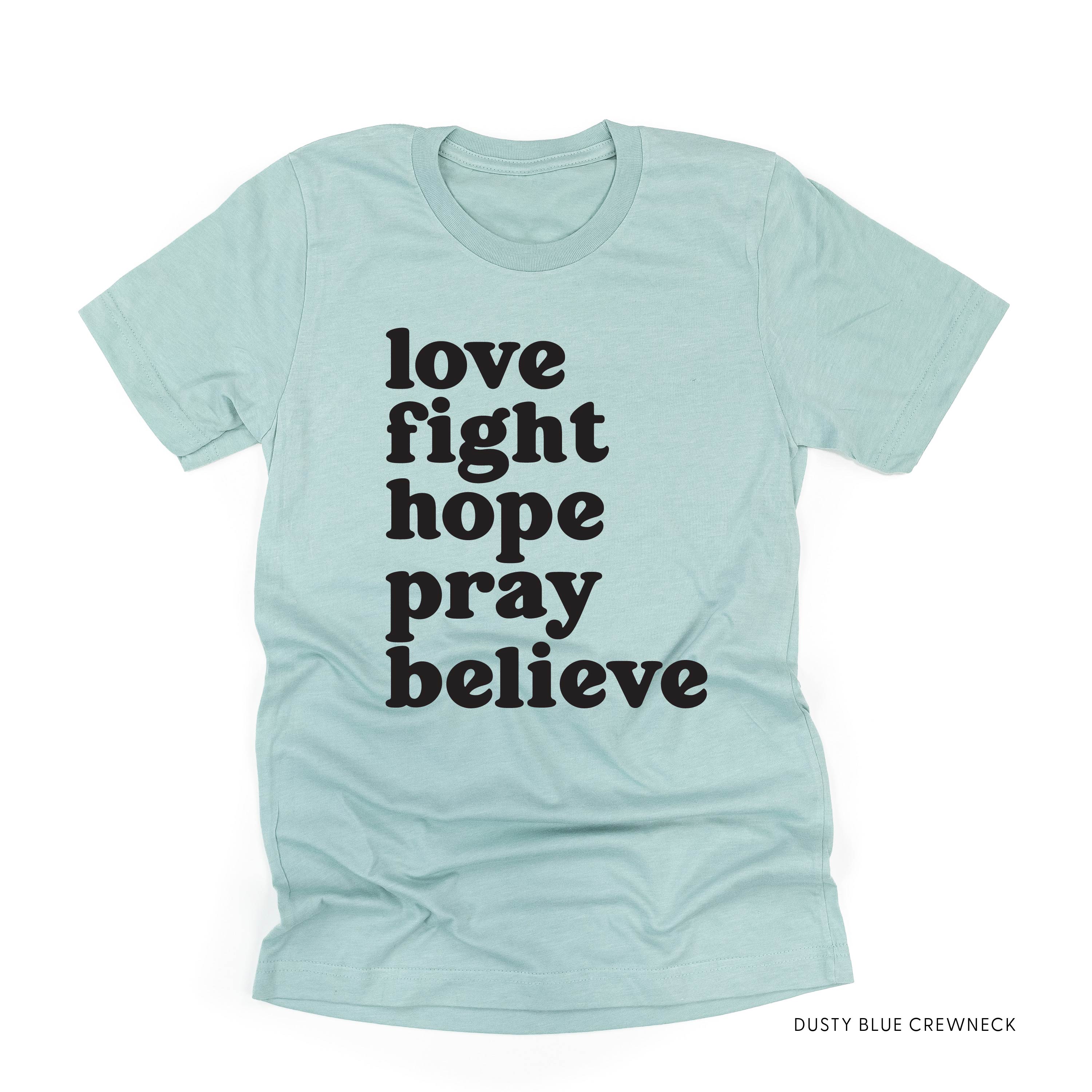 Love Fight Hope Pray Believe - Unisex Tee Little Mama Shirt Shop