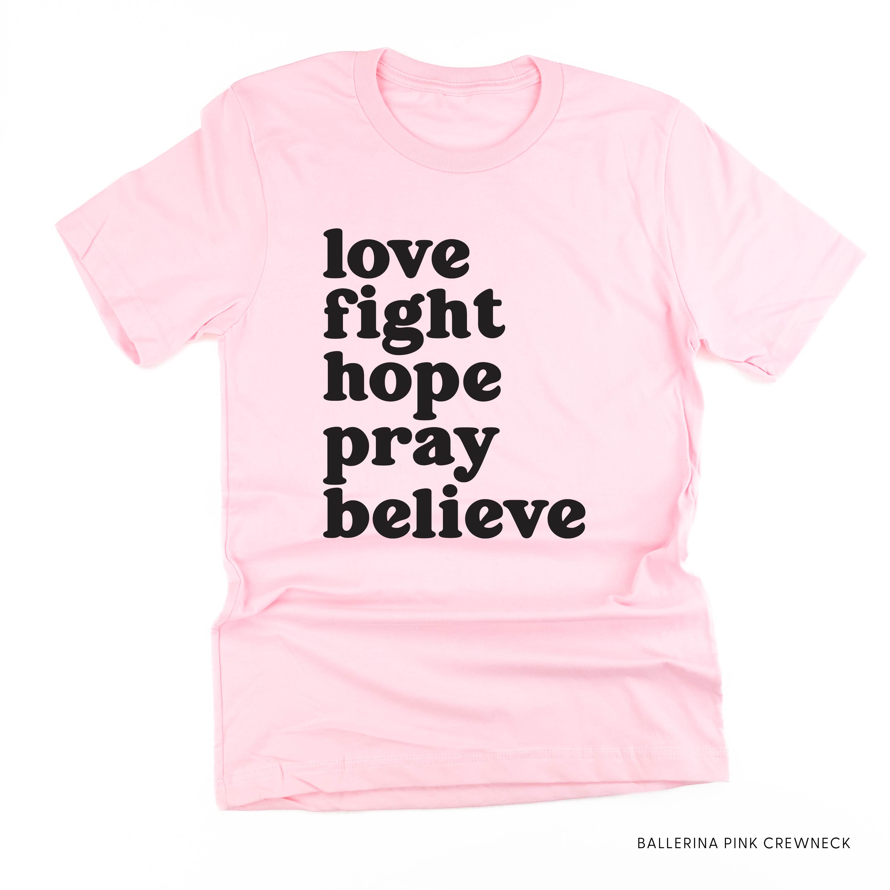 Love Fight Hope Pray Believe - Unisex Tee Little Mama Shirt Shop