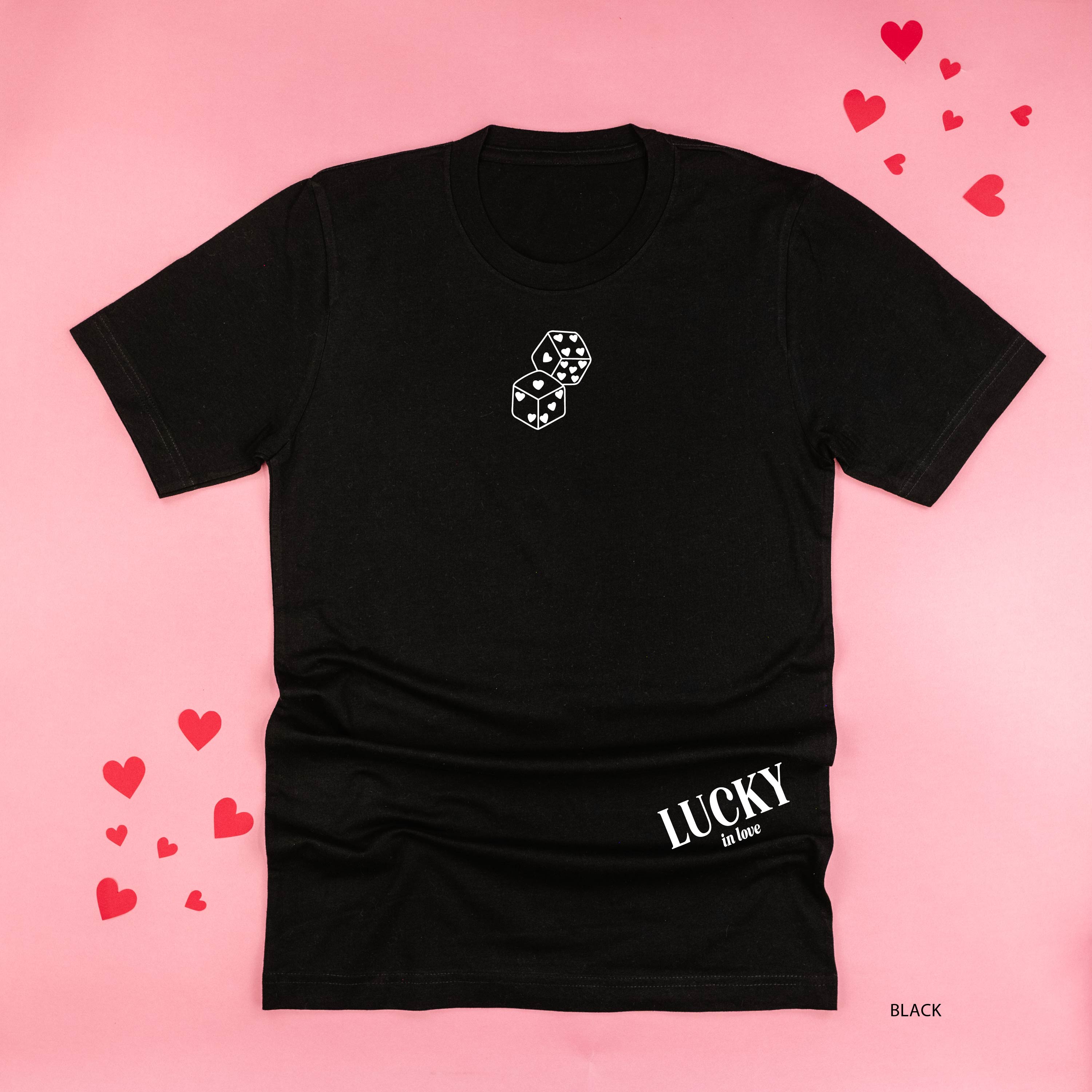 Lucky In Love - Dice (center & hd & b) - Unisex Tee Little Mama Shirt Shop