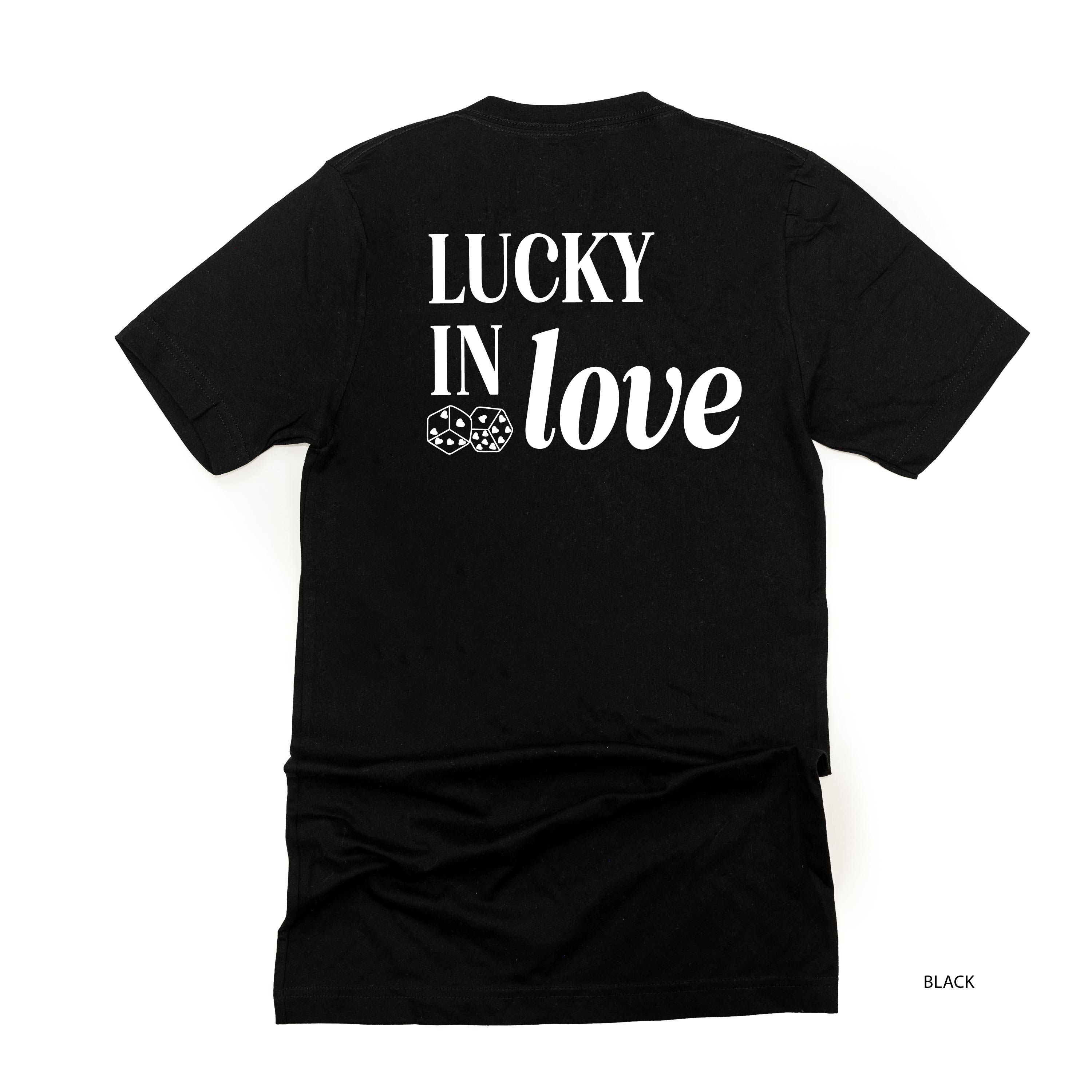 Lucky In Love - Dice (center & hd & b) - Unisex Tee Little Mama Shirt Shop