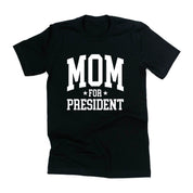 Mom For President - Unisex Tee Little Mama Shirt Shop