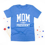 Mom For President - Unisex Tee Little Mama Shirt Shop