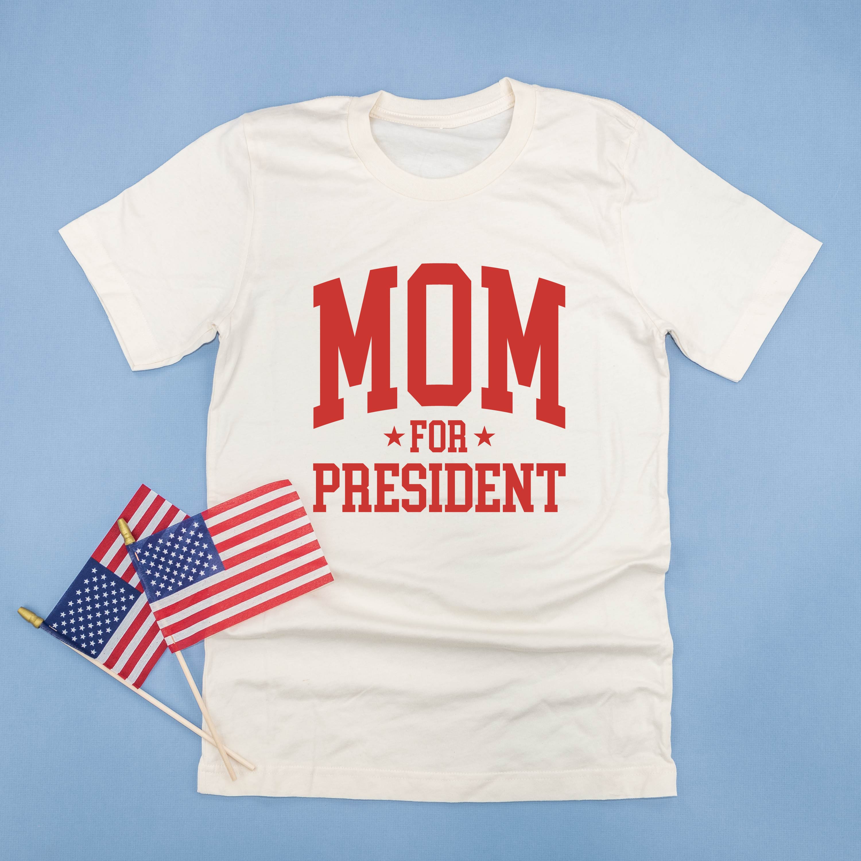 Mom For President - Unisex Tee Little Mama Shirt Shop