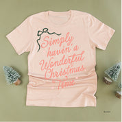 Simply Havin' A Wonderful Christmas Time - Unisex Tee Little Mama Shirt Shop