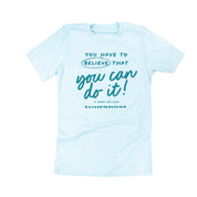 You Have to Believe That You Can Do It! - TONE ON TONE - Unisex Tee Little Mama Shirt Shop