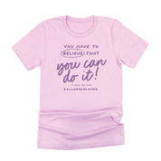 You Have to Believe That You Can Do It! - TONE ON TONE - Unisex Tee Little Mama Shirt Shop