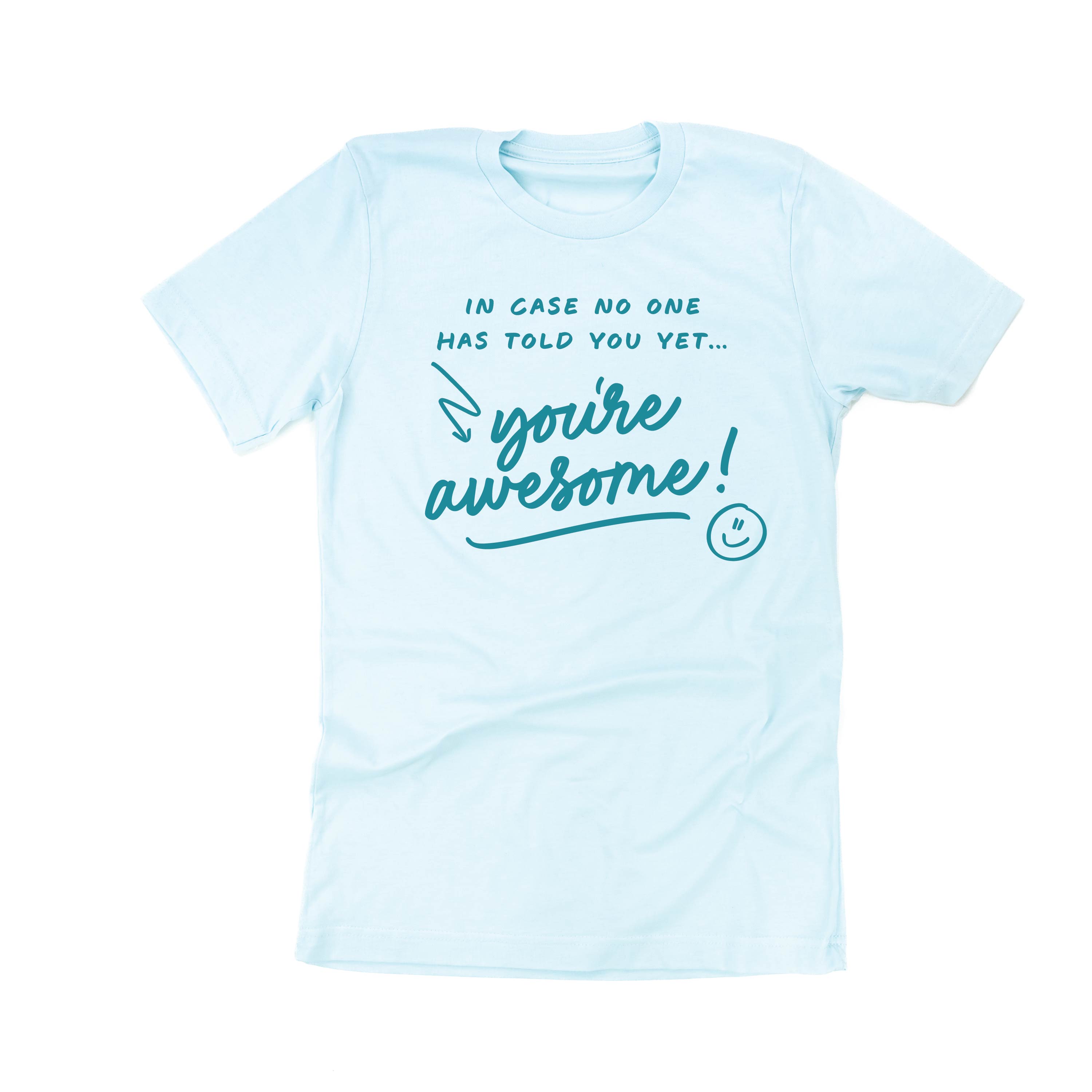 In Case No One Has Told You Yet...You're Awesome! - TONE ON TONE - Unisex Tee Little Mama Shirt Shop