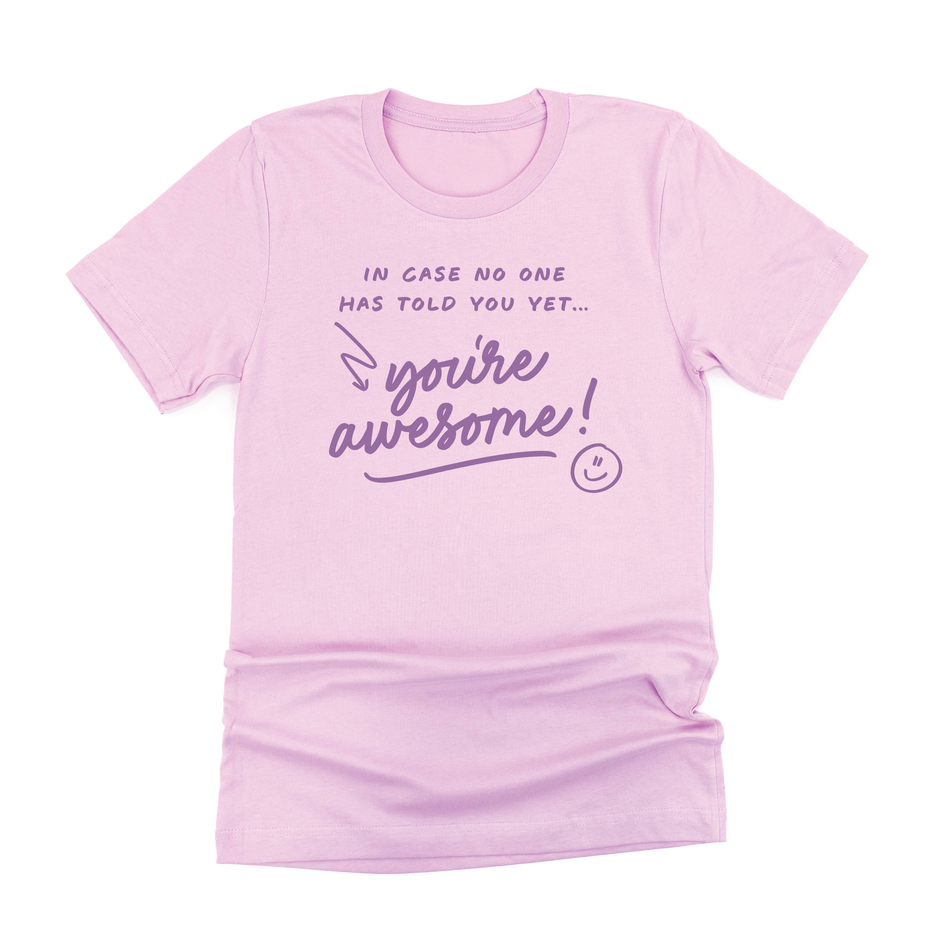 In Case No One Has Told You Yet...You're Awesome! - TONE ON TONE - Unisex Tee Little Mama Shirt Shop