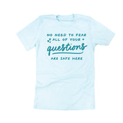 No Need to Fear All of Your Questions Are Safe Here - TONE ON TONE - Unisex Tee Little Mama Shirt Shop