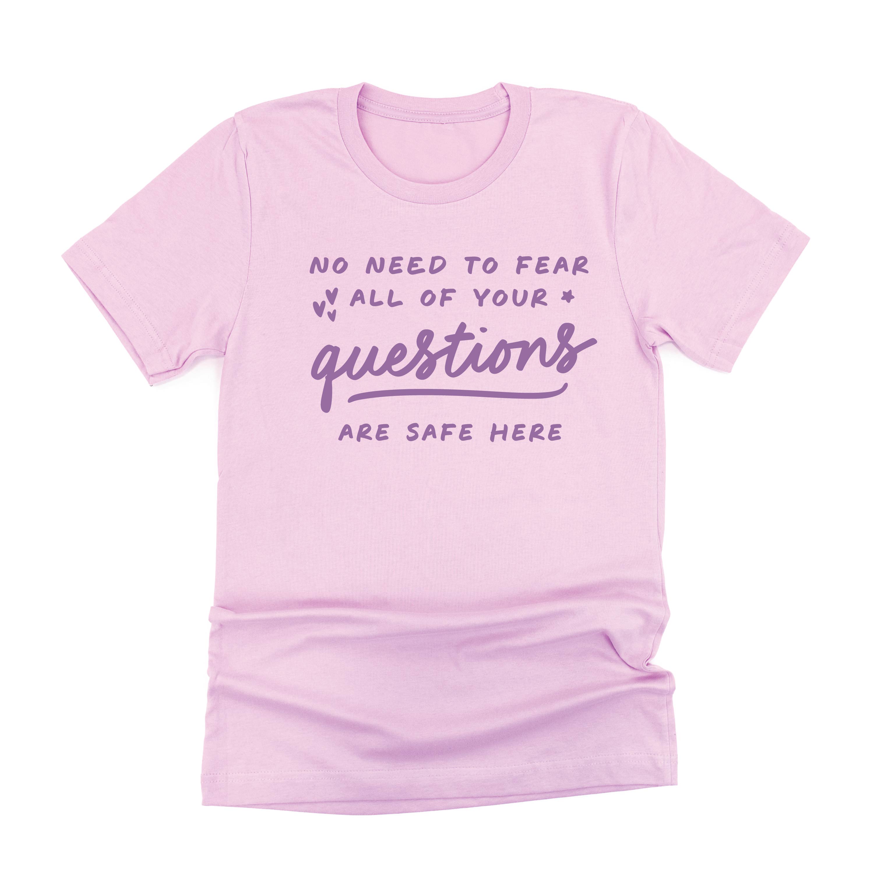 No Need to Fear All of Your Questions Are Safe Here - TONE ON TONE - Unisex Tee Little Mama Shirt Shop