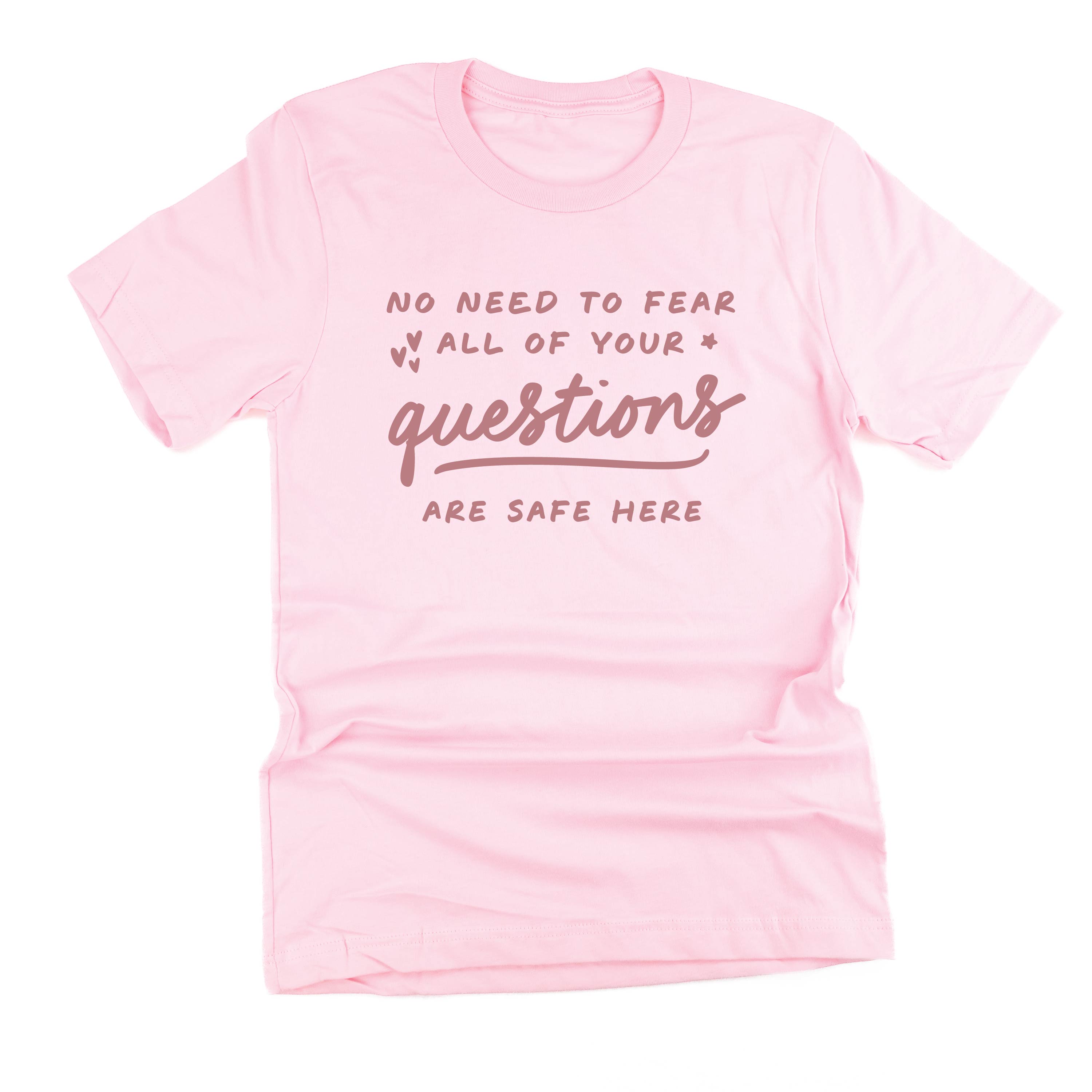 No Need to Fear All of Your Questions Are Safe Here - TONE ON TONE - Unisex Tee Little Mama Shirt Shop