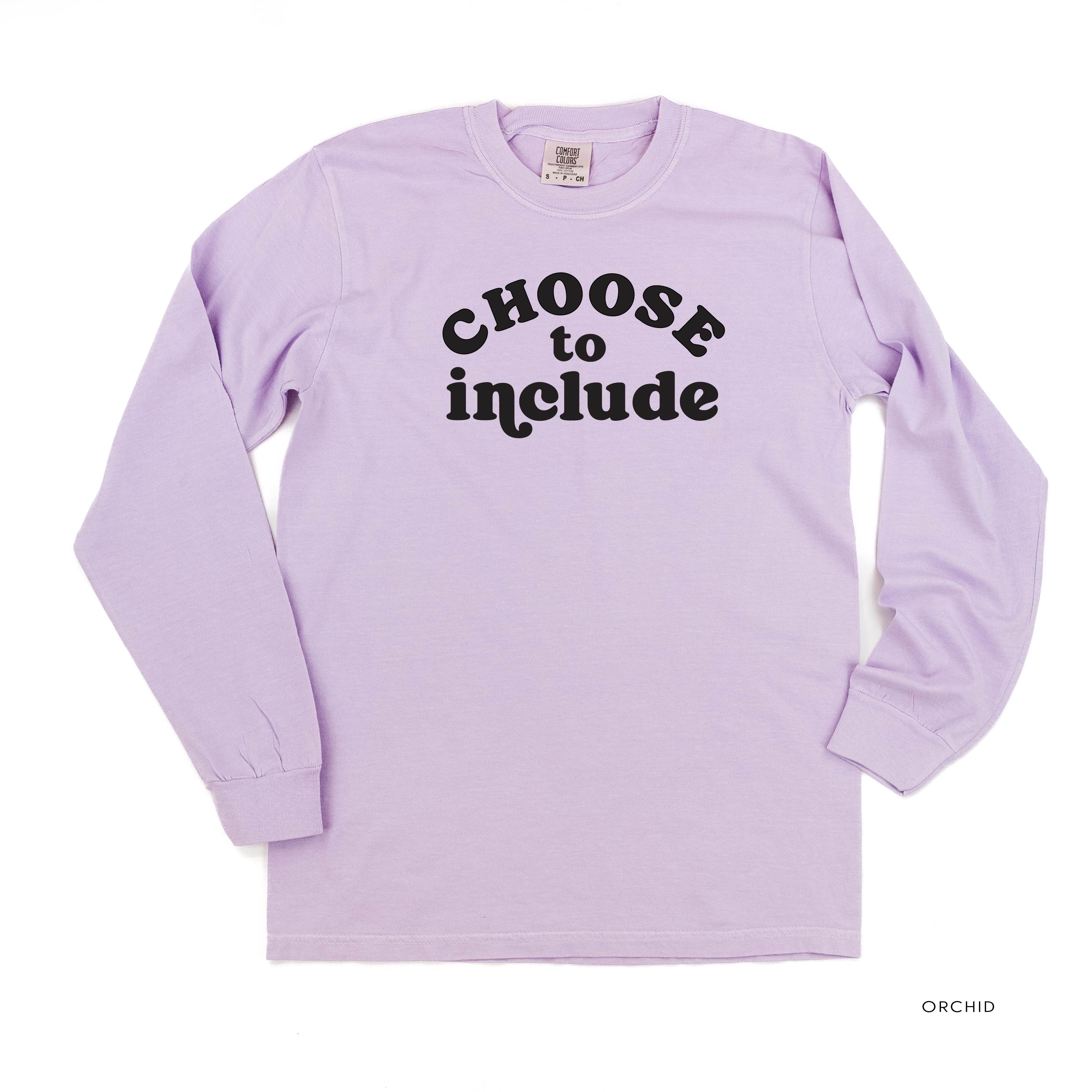 Choose to Include - Long Sleeve Comfort Colors Tee Little Mama Shirt Shop