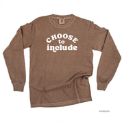 Choose to Include - Long Sleeve Comfort Colors Tee Little Mama Shirt Shop
