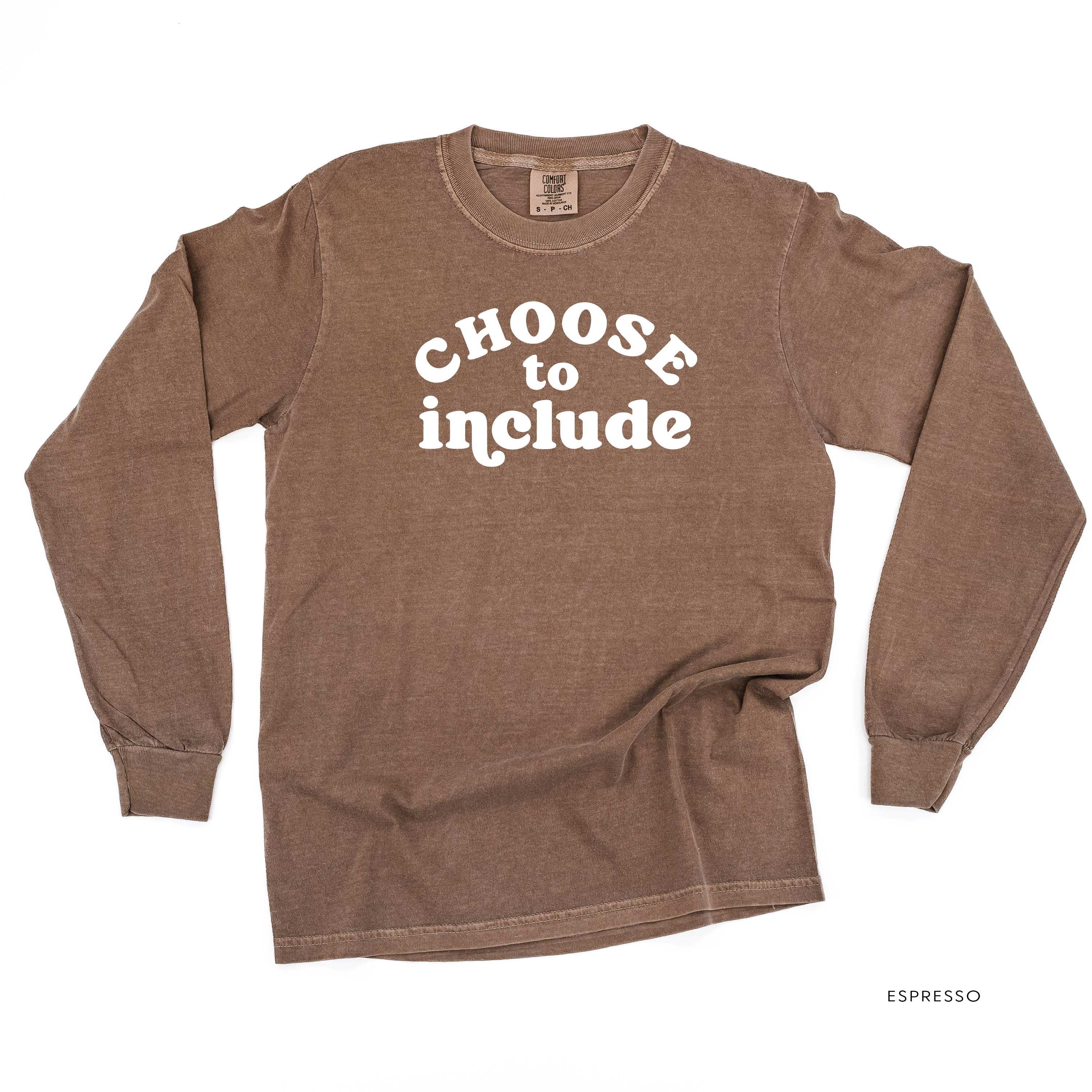 Choose to Include - Long Sleeve Comfort Colors Tee Little Mama Shirt Shop