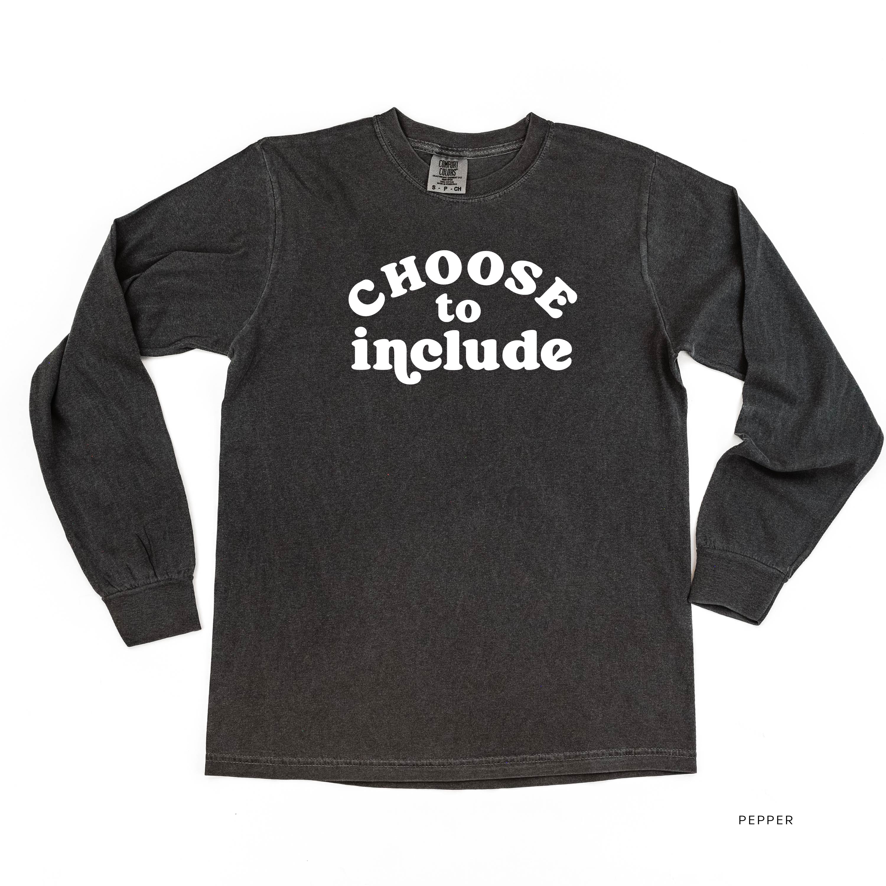 Choose to Include - Long Sleeve Comfort Colors Tee Little Mama Shirt Shop