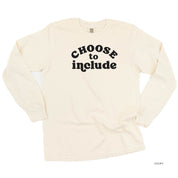 Choose to Include - Long Sleeve Comfort Colors Tee Little Mama Shirt Shop