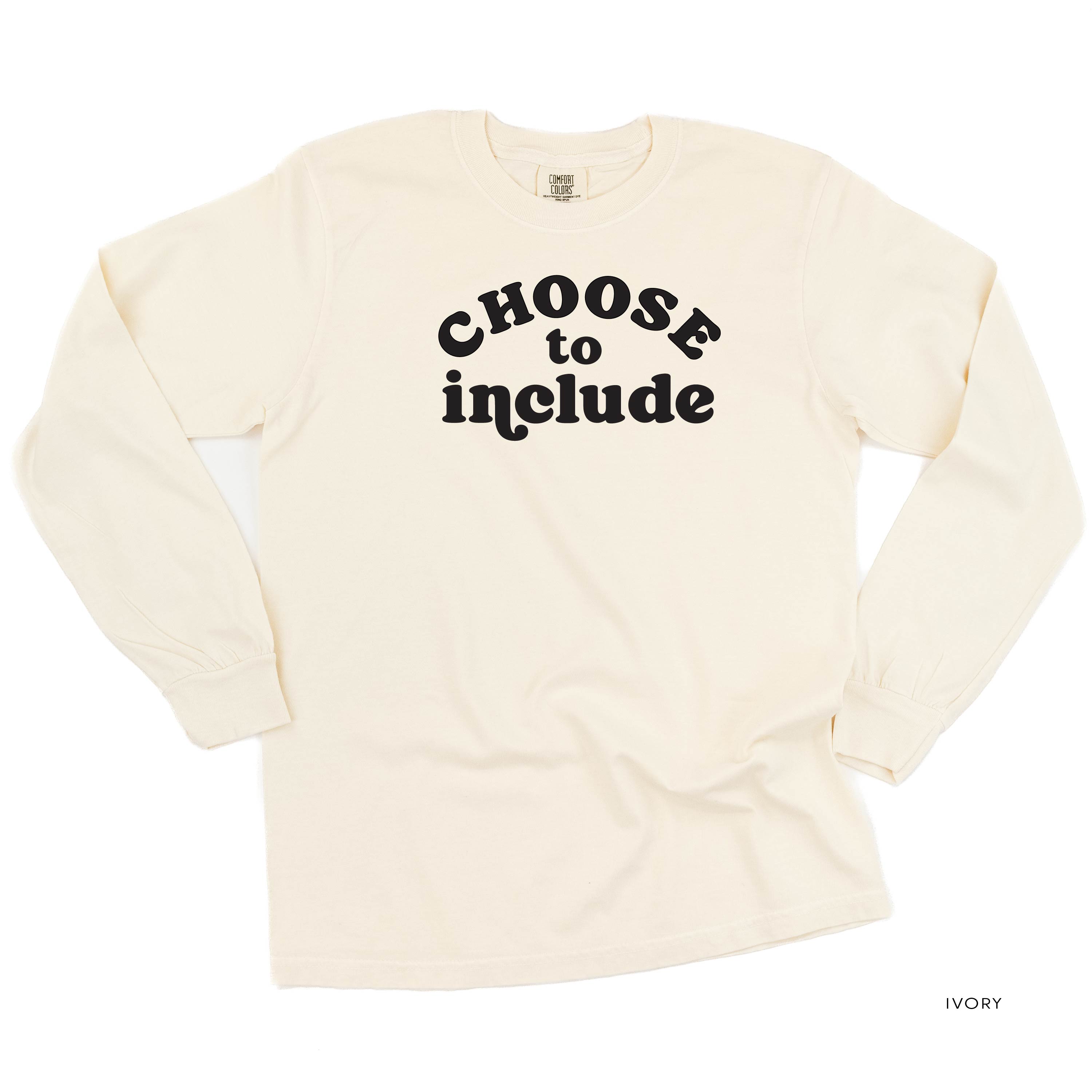 Choose to Include - Long Sleeve Comfort Colors Tee Little Mama Shirt Shop
