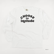 Choose to Include - Long Sleeve Comfort Colors Tee Little Mama Shirt Shop