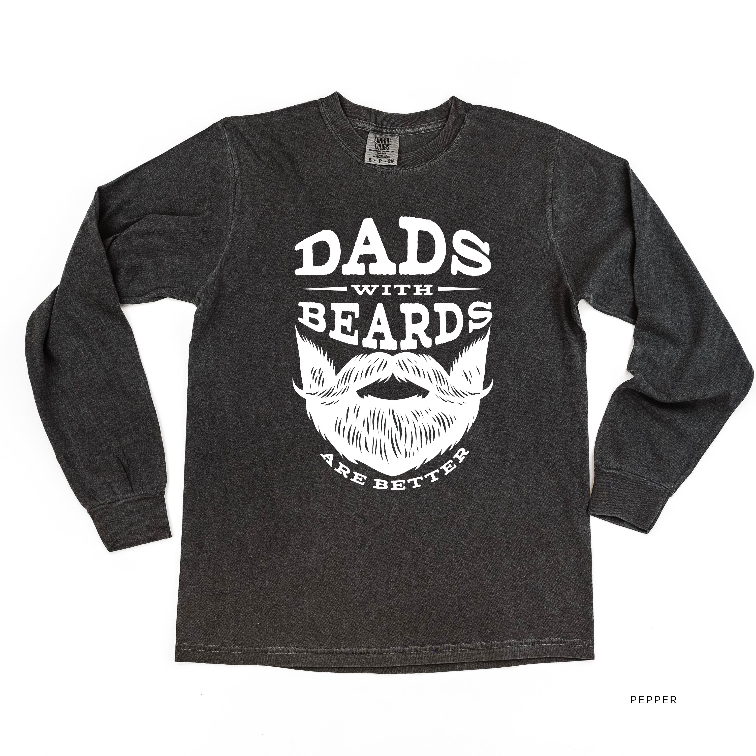 Dads With Beards Are Better - LONG SLEEVE Comfort Colors Tee Little Mama Shirt Shop