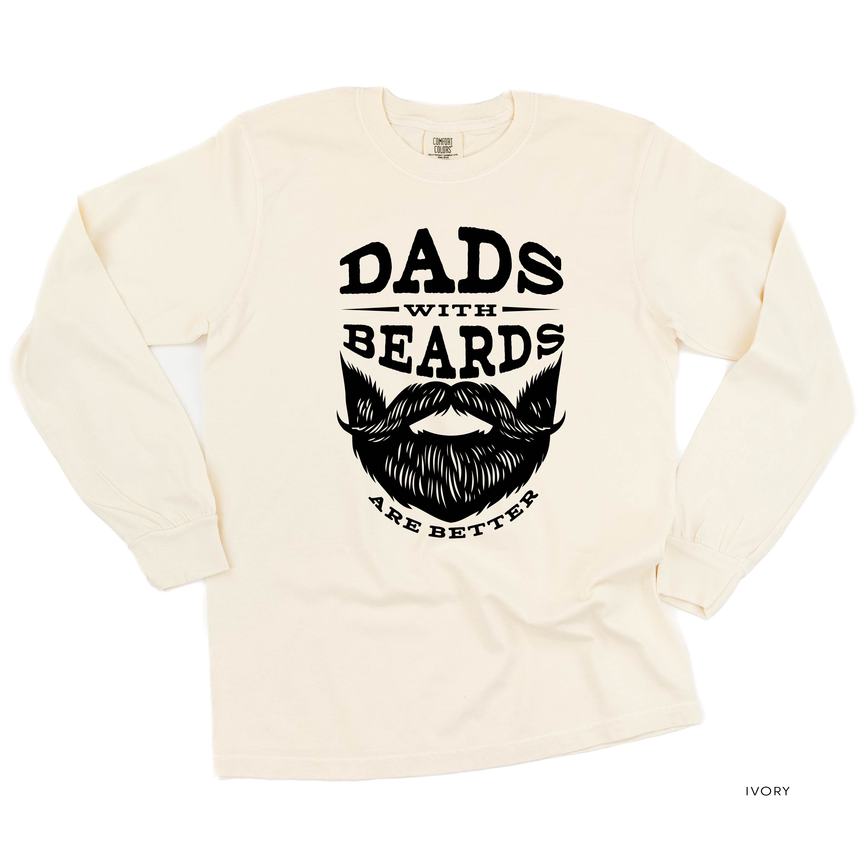 Dads With Beards Are Better - LONG SLEEVE Comfort Colors Tee Little Mama Shirt Shop
