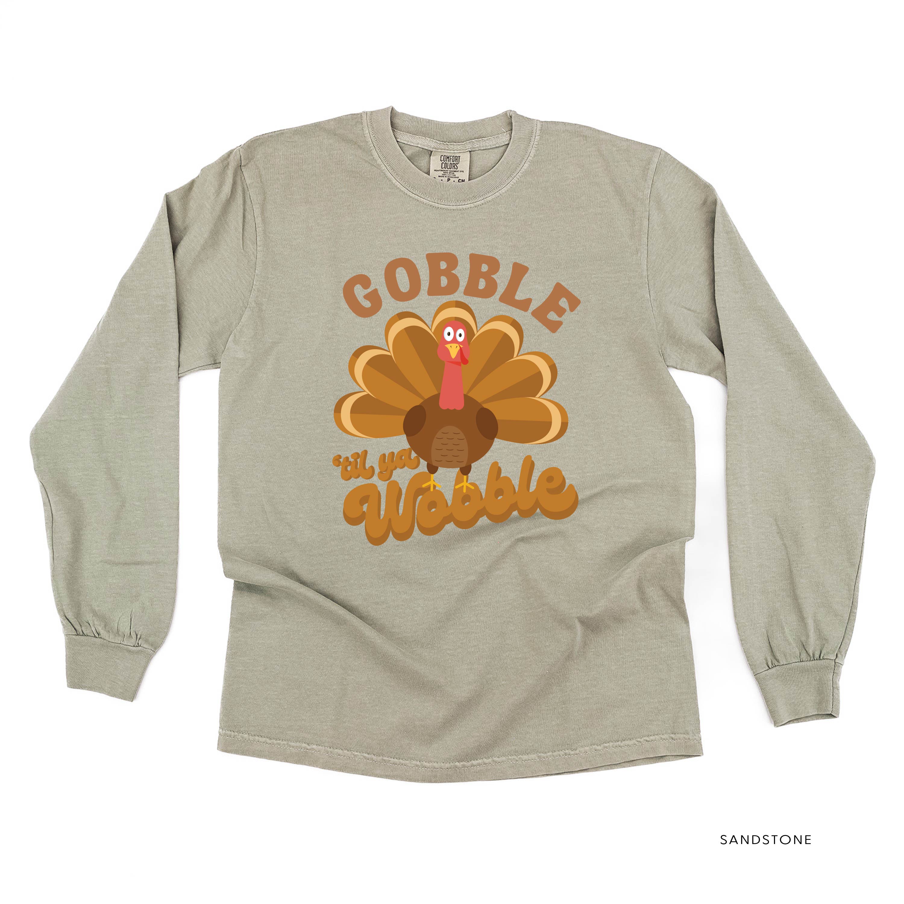 Gobble 'Til Ya Wobble - LONG SLEEVE Comfort Colors Tee Little Mama Shirt Shop