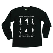 Good Things Come to Those Who Bait - LONG SLEEVE COMFORT COLORS TEE Little Mama Shirt Shop
