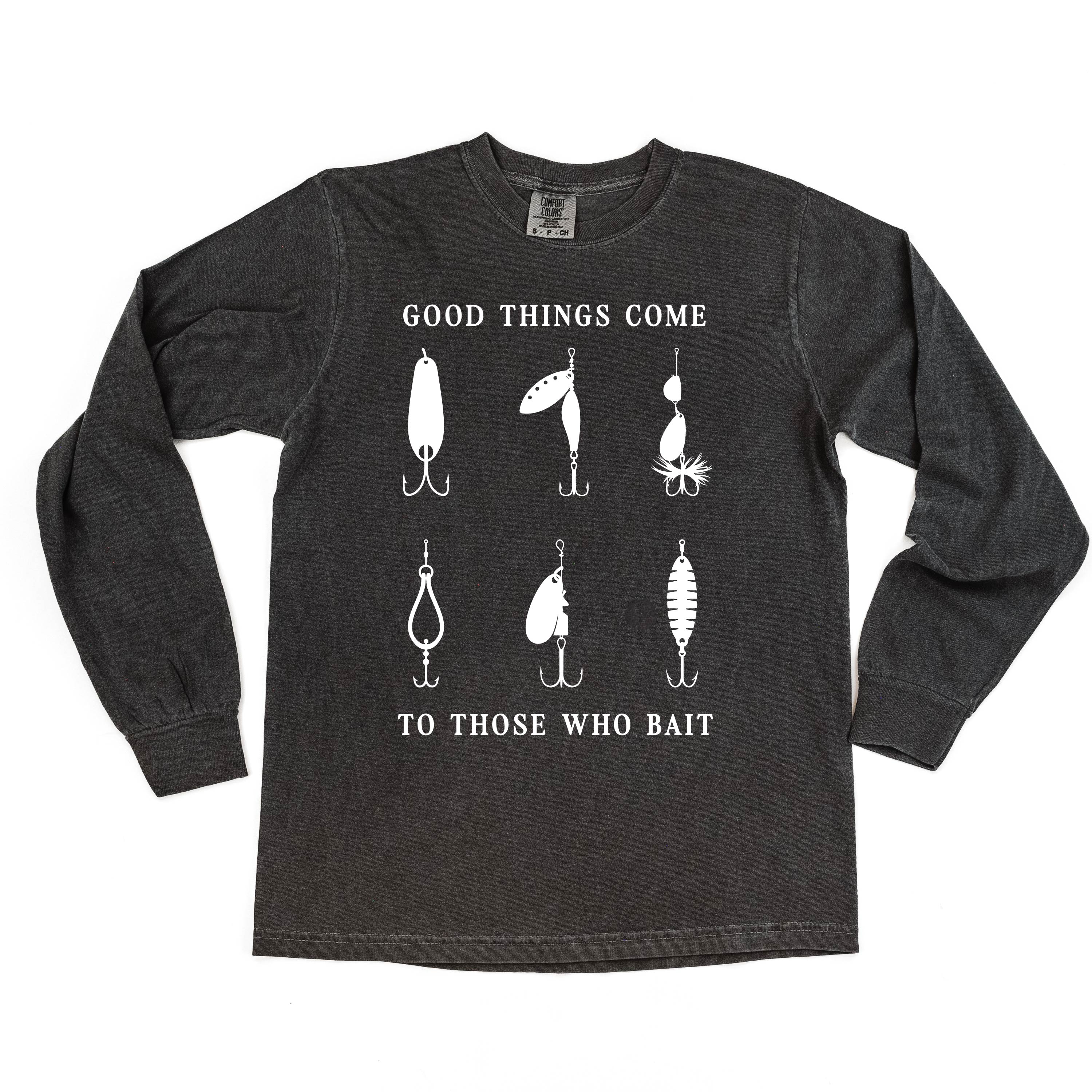 Good Things Come to Those Who Bait - LONG SLEEVE COMFORT COLORS TEE Little Mama Shirt Shop